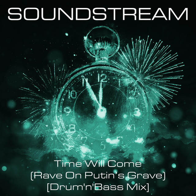 Обкладинка: Time Will Come (Rave On Putin's Grave) - Drum'n'Bass Mix — Soundstream