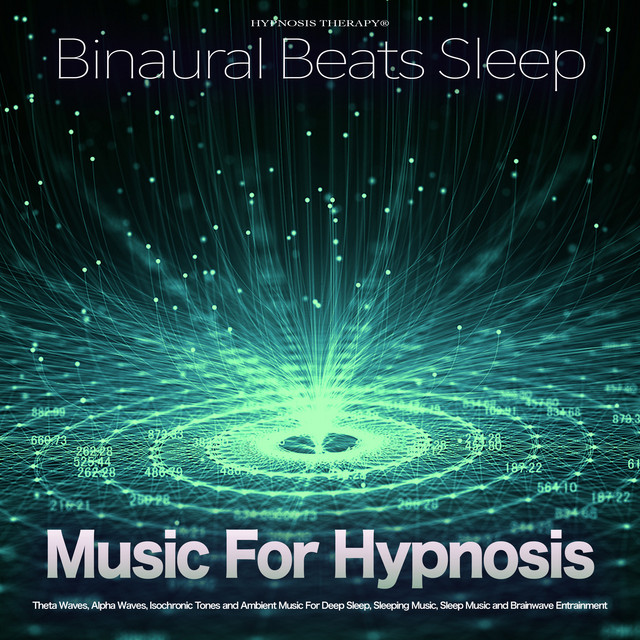 Binaural Beats Sleep: Music For Hypnosis Therapy, Theta Waves, Alpha Waves, Isochronic Tones and Ambient Music For Deep Sleep, Sleeping Music, Sleep Music and Brainwave Entrainment cover art