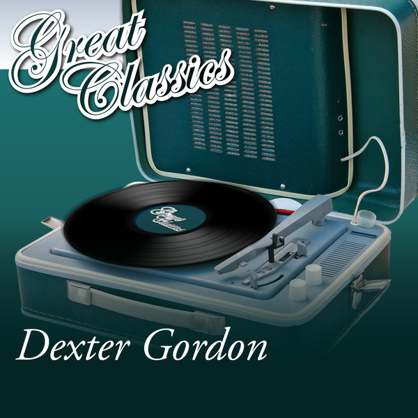 Great Classics ‑「コンピレーション」by デクスター・ゴードン | Spotify