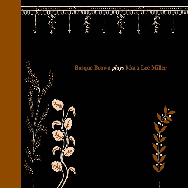 Bosque Brown Plays Mara Lee Miller cover art