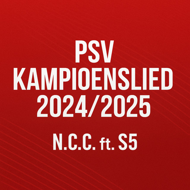 PSV Kampioenslied 2024/2025 - song and lyrics by N.C.C., S5 | Spotify