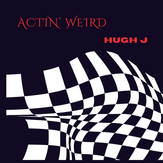 ACTIN’ WEIRD