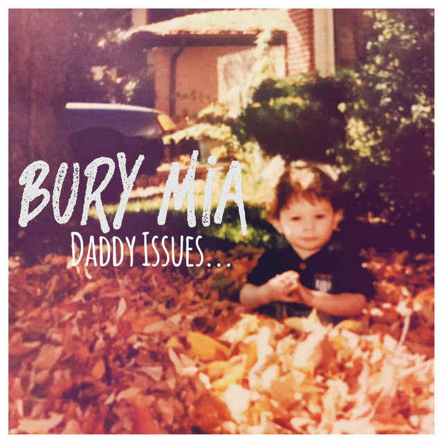 Daddy Issues... - Single by Bury Mia | Spotify