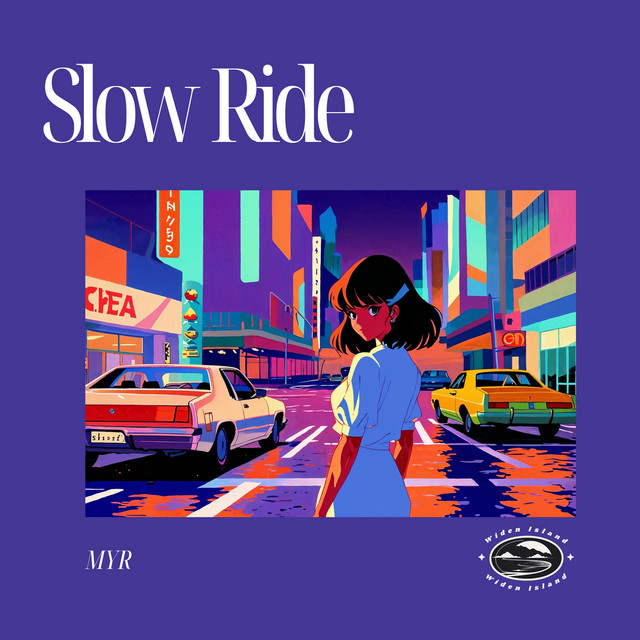 Slow Ride by MYR