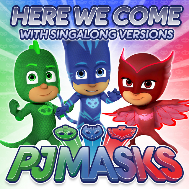 Cover of Here We Come (With Singalong Versions) by PJ Masks
