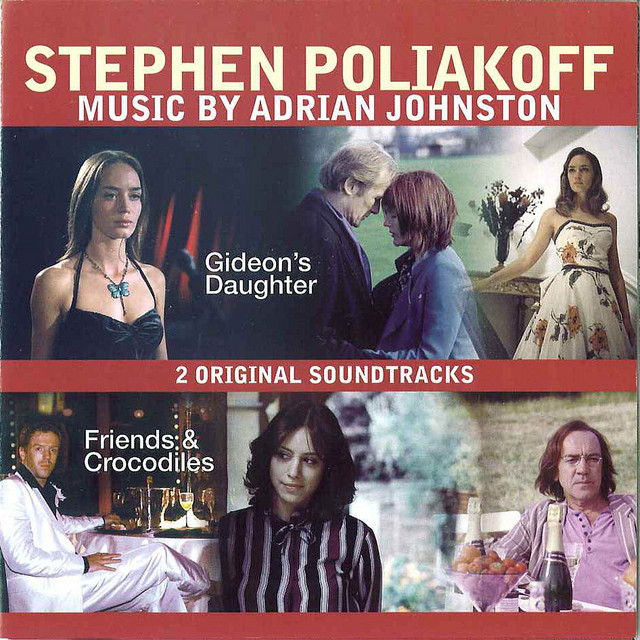 Stephen Poliakoff - Music By Adrian Johnston - 2 Original Soundtracks - Gideons Daugher and Friends & Crocodiles cover art