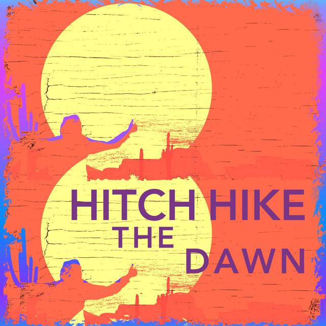 Hitchhike The Dawn