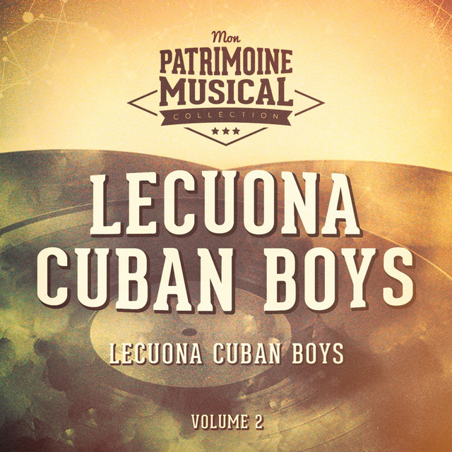 Les Idoles De La Musique Cubaine Lecuona Cuban Boys Vol 2 Les Annees 1960 Album By Lecuona Cuban Boys Spotify