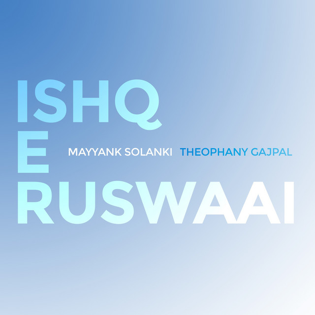 Ishq-E-Ruswaai - Single by Mayyank Solanki | Spotify