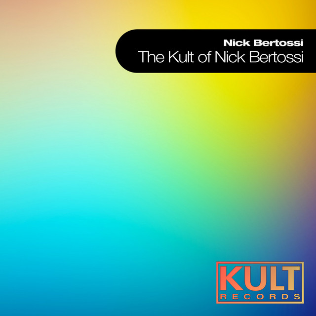 Kult Records Presents "The Kult of Nick Bertossi" cover art