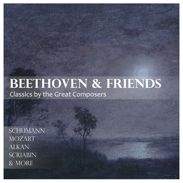 "Beethoven & Friends: Classics by the Great Composers"