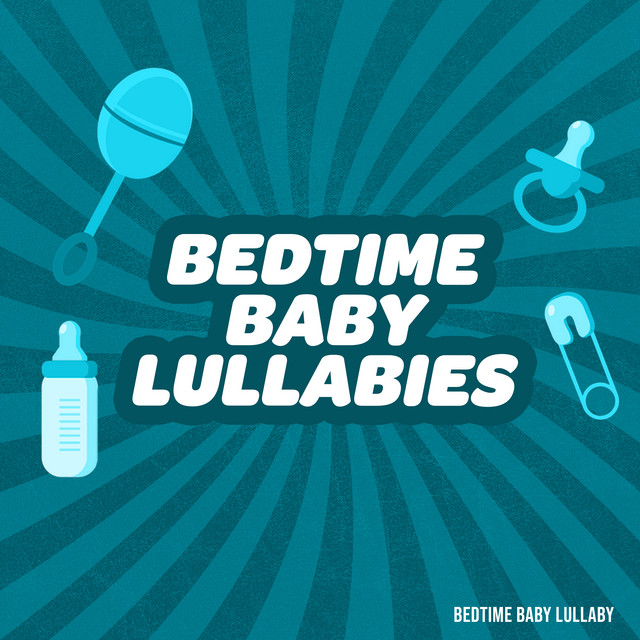 Bedtime Baby Lullabies - Album by Bedtime Baby Lullaby | Spotify