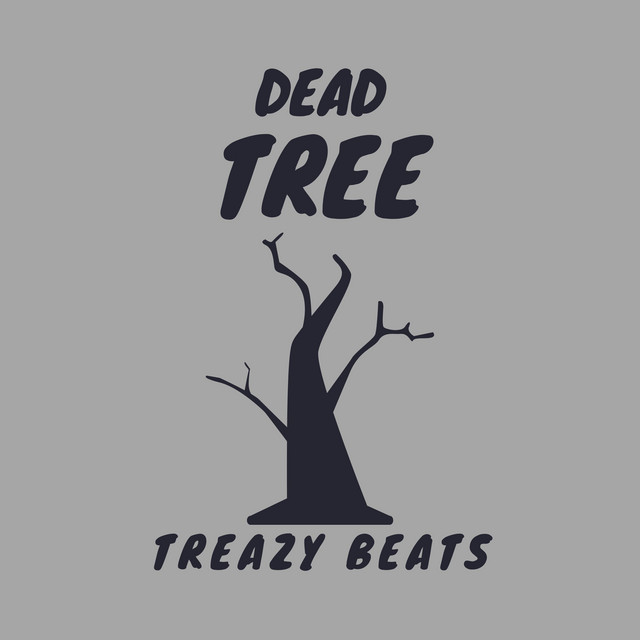 Dead Tree - Single by Treazy Beats | Spotify