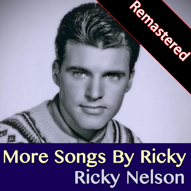 More Songs By Ricky (Remastered) - Compilation by Ricky Nelson | Spotify
