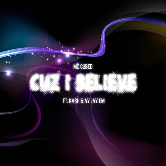 Cuz I Believe - Single by MC CUBED | Spotify
