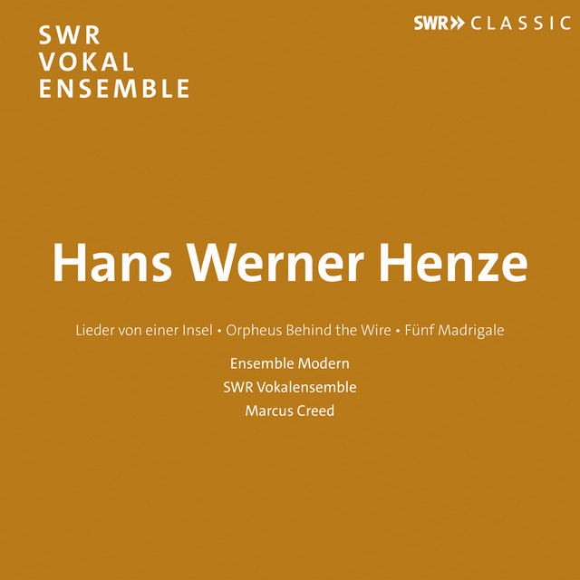 Henze: Lieder von einer Insel, Orpheus Behind the Wire & 5 Madrigäle