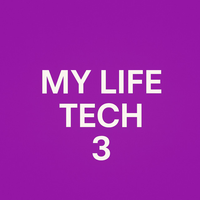 My Life Tech 3