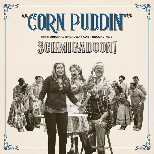 Corn Puddin' - from the Original Broadway Cast Recording of "Schmigadoon!"