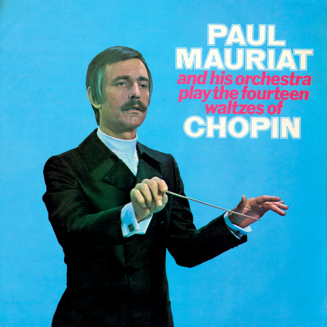 The Fourteen Waltzes Of Chopin - Album by Paul Mauriat | Spotify