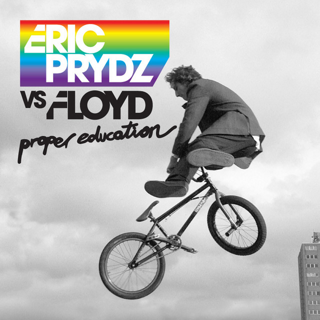 Proper Education - Single by Eric Prydz vs. Floyd | Spotify