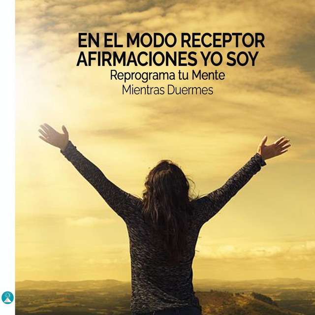 En El Modo Receptor Afirmaciones Yo Soy Reprograma Tu Mente Mientras ...