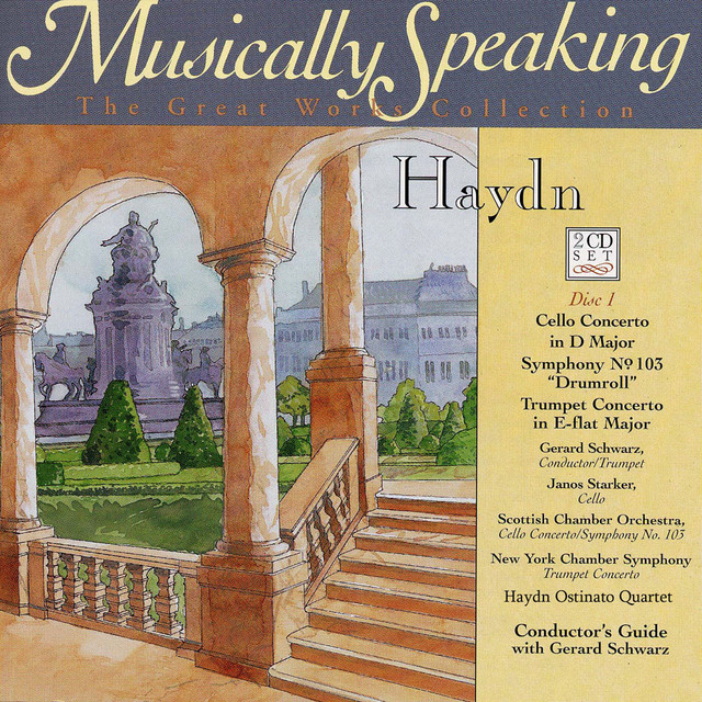 Haydn Cello Concerto, Symphony No. 103, Trumpet Concerto, Musically Speaking cover art