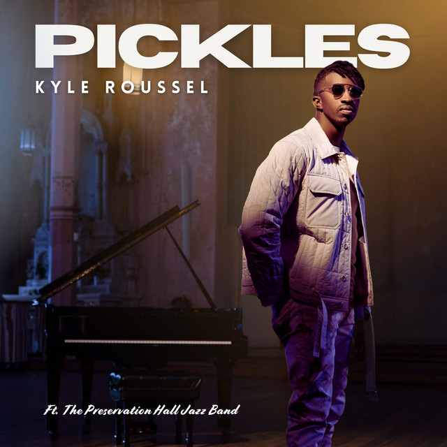 Pickles - Single by Kyle Roussel | Spotify