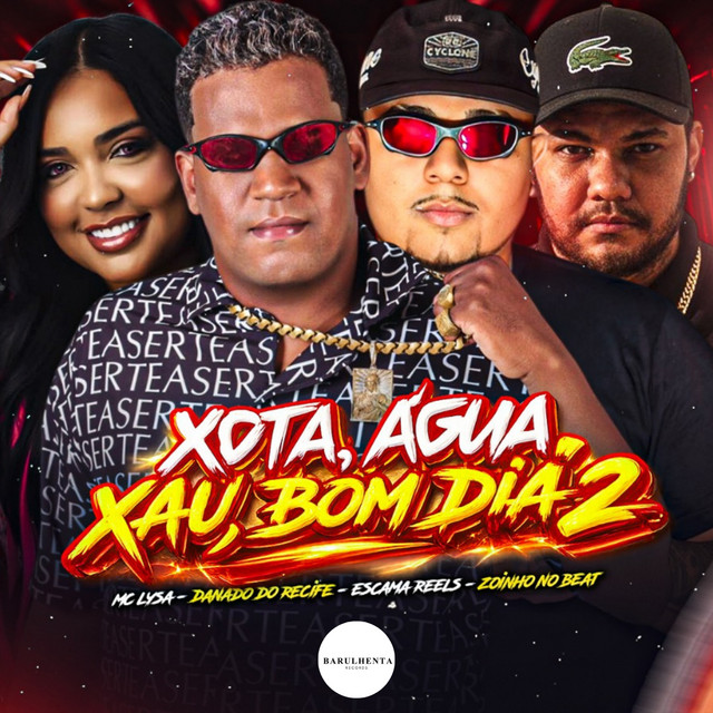 Xota, Água, Xau, Bom Dia 2