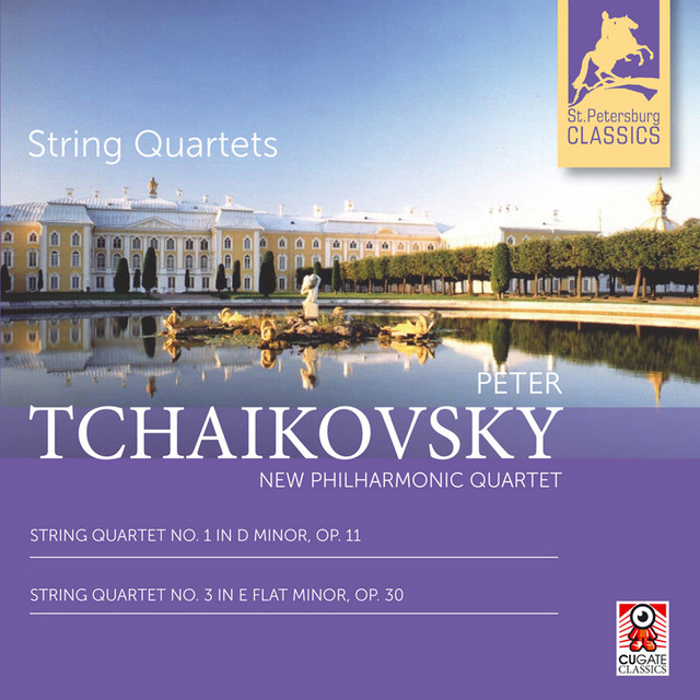 String Quartets Peter Tchaikovsky: String Quartet No. 1 in D minor