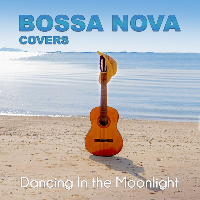 Dancing In the Moonlight by Bossa Nova Covers