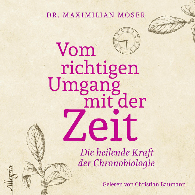 Vom richtigen Umgang mit der Zeit (Die heilende Kraft der Chronobiologie) cover art