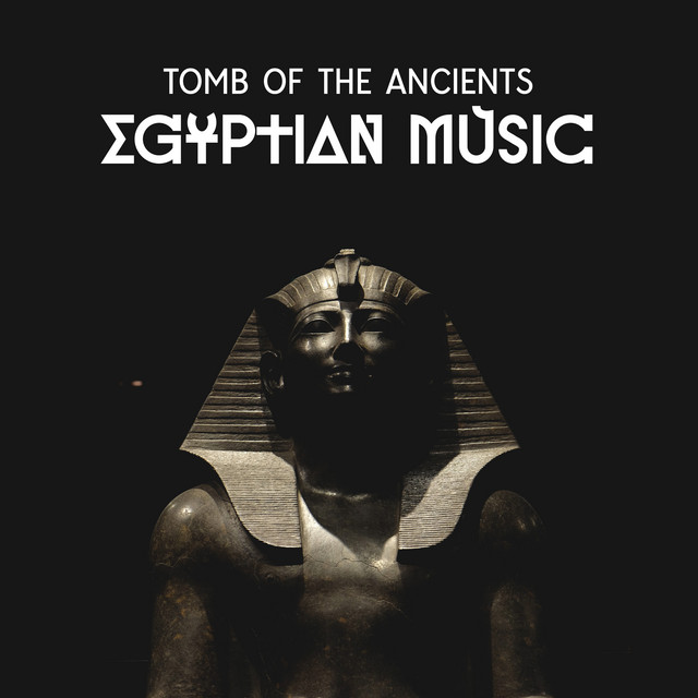 Tomb of the Ancients – Egyptian Music (Egypt, Arab Flute, Hang Drum, Ethnic Music, Meditation, Ambient, Sphinx, Pyramids) cover art