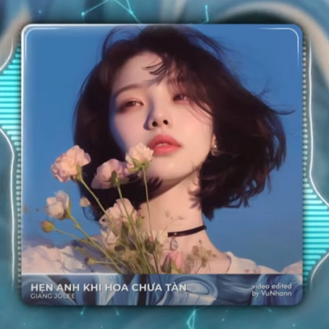 Hẹn Anh Khi Hoa Chưa Tàn - Remix Vinahouse
