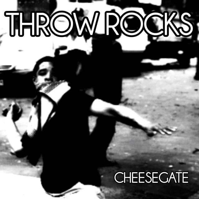 THROW ROCKS (CHEESEGATE) cover art