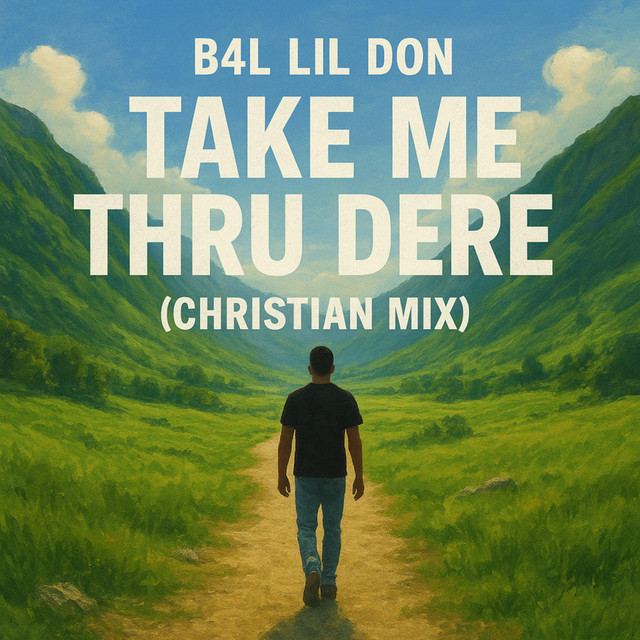 Take Me Thru Dere (Christian Mix)