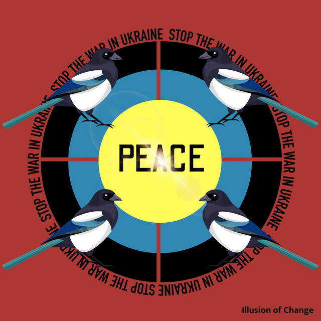 Cover art for Illusion of Change — Peace (Stop the War in Ukraine)