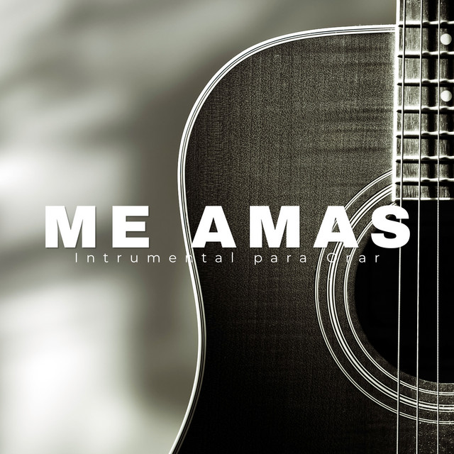 Me Amas (Guitarra)