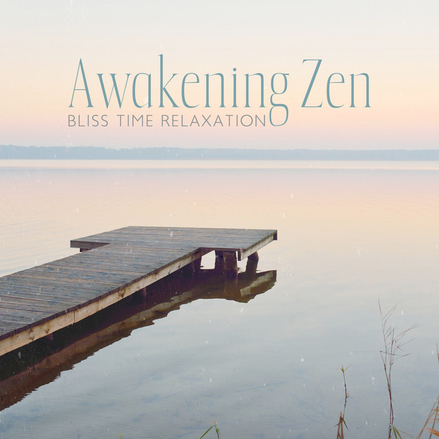 Awakening Zen: Bliss Time Relaxation cover art