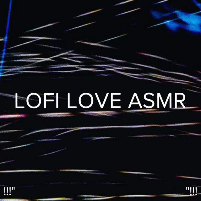 !!!" Lofi Love ASMR "!!! cover art