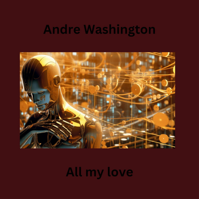 All my love - Single by Andre Washington | Spotify