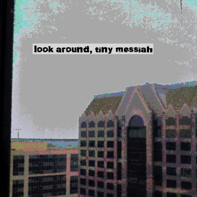 Look Around, Tiny Messiah cover art