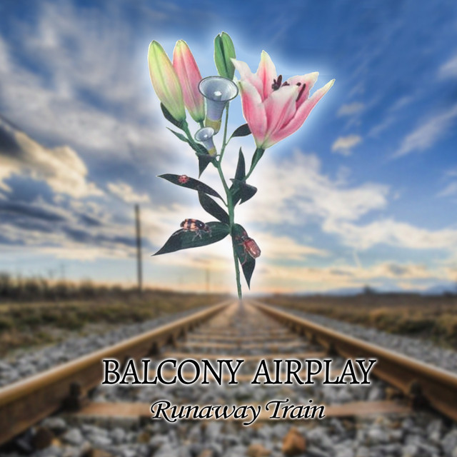 Runaway Train - Single by Balcony Airplay | Spotify