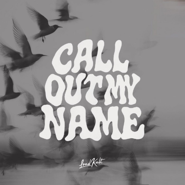 CALL OUT MY NAME