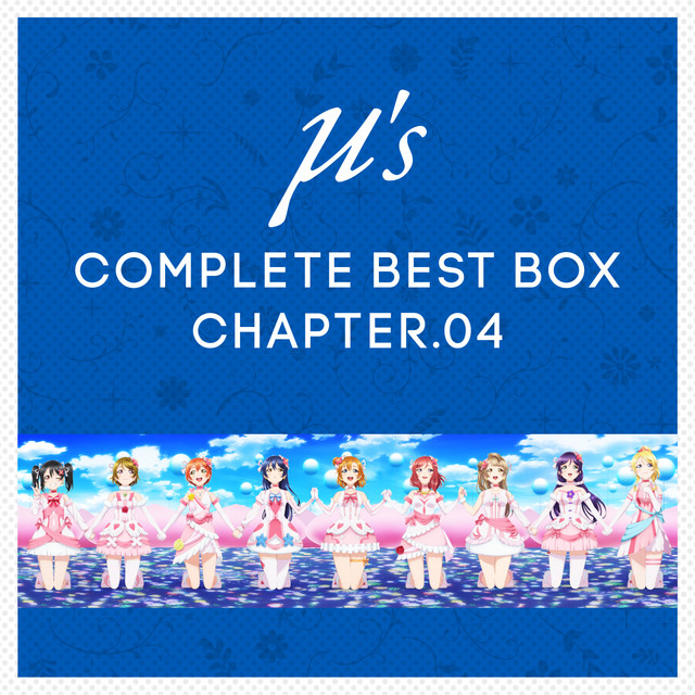 μ's Complete BEST BOX Chapter.04 - Álbum de μ's | Spotify