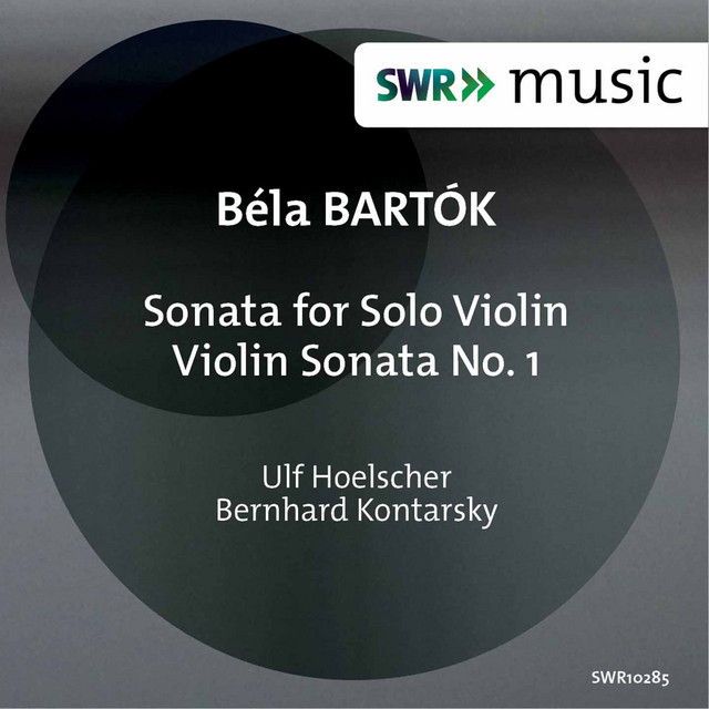Bartók: Sonata for Solo Violin, Sz. 117 & Violin Sonata No. 1, Sz. 75