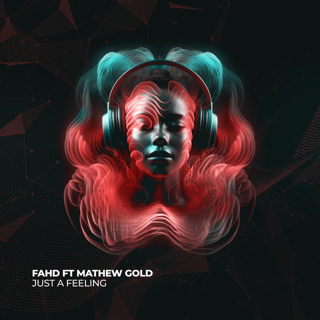 Just A Feeling - Radio Edit - song and lyrics by Dj Fahd SA, Mathew ...