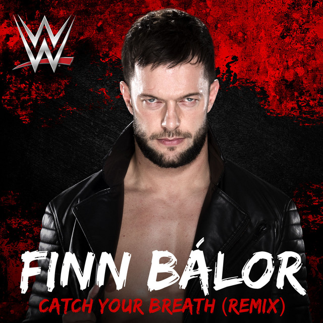 WWE: Catch Your Breath (Remix) [Finn Bálor] cover art