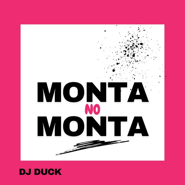 Обкладинка: MONTA NO MONTA — DJ DUCK