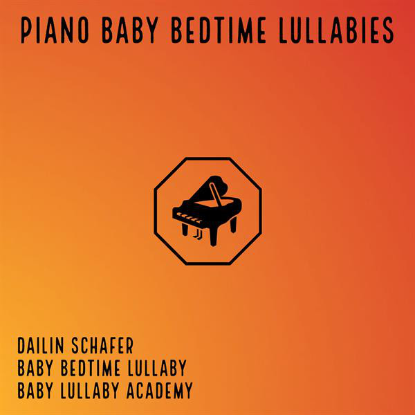 Piano Baby Bedtime Lullabies - Album by Dailin Schafer | Spotify