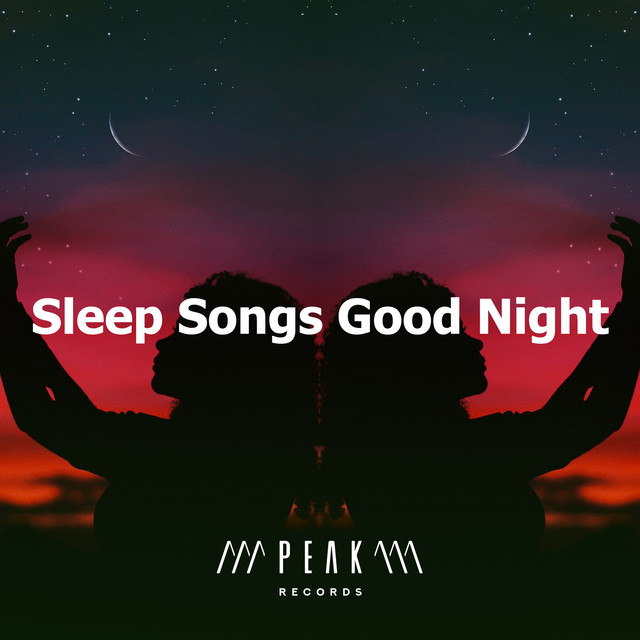 Sleep Songs Good Night - Album by Sleep Songs 101 | Spotify